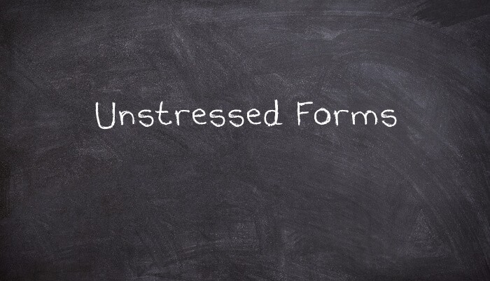 Unstressed Forms