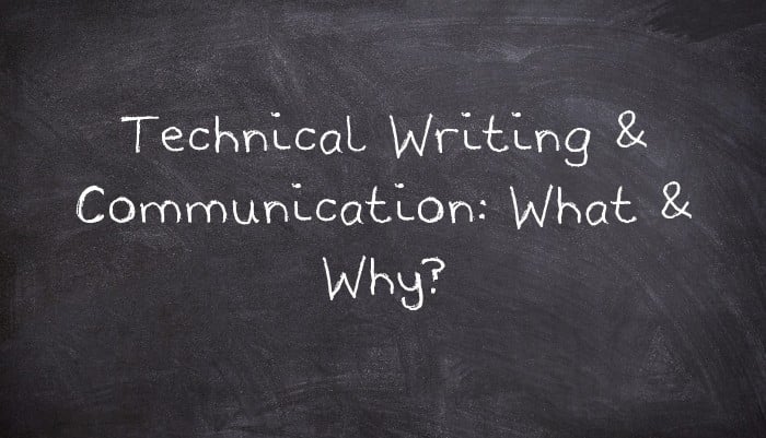 Technical Writing & Communication: What & Why?