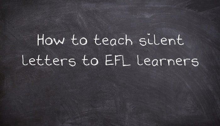How to teach silent letters to EFL learners