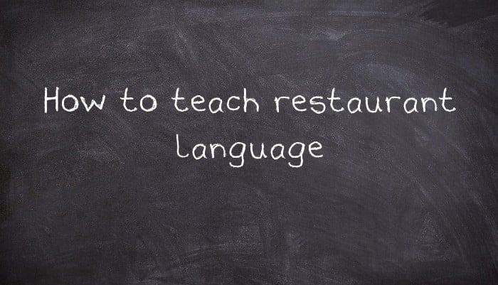 How to teach restaurant language