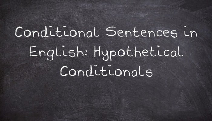 Conditional Sentences in English: Hypothetical Conditionals