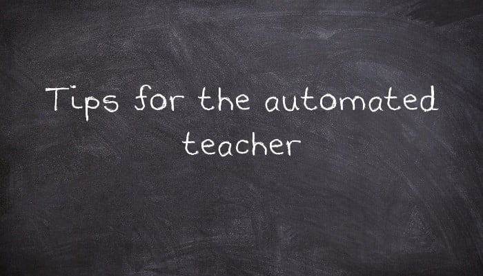 Tips for the automated teacher