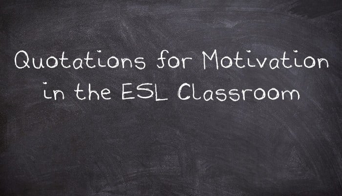 Quotations for Motivation in the ESL Classroom