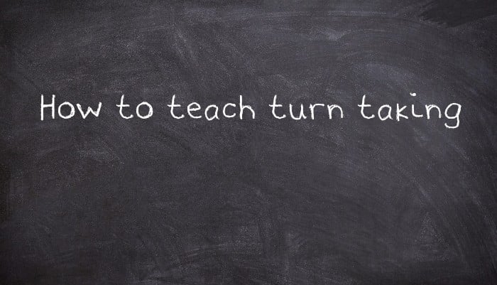 How to teach turn taking