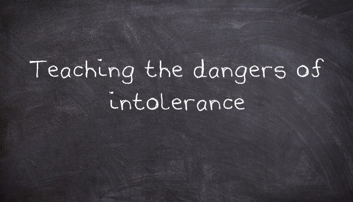 Lesson Plan: Exploring the Perils of Intolerance