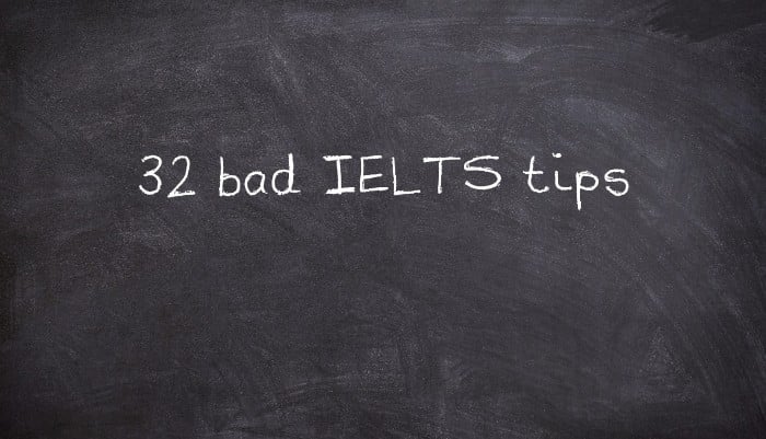 32 bad IELTS tips