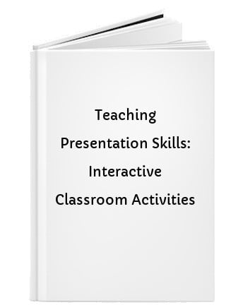 Teaching Presentation Skills: Interactive Classroom Activities