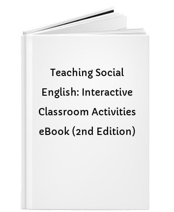 Teaching Social English: Interactive Classroom Activities eBook (2nd Edition)