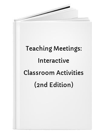Teaching Meetings: Interactive Classroom Activities (2nd Edition)